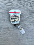 Will draw blood for coffee badge, Lab Life badge reel, Phlebotomist draw, lab badge reel charm, phlebotomist keychain, Lab tech badge reel