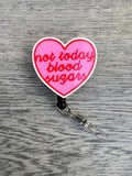 Not today blood Sugars Badge, Badge, Retractable Badge Reel, Nurse Badge, Student Nurse, ID badge, Nurse Gift, Fun badge, heart badge