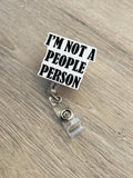I’m not a people person badge reel,health care badge, Med nurse badge, nurse badge, veterinarian badge, student ID badge, teacher badge
