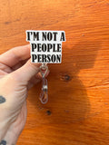 I’m not a people person badge reel,health care badge, Med nurse badge, nurse badge, veterinarian badge, student ID badge, teacher badge