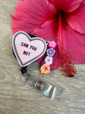 Can you not heart badge, Teacher badge, Nurse Badge, ID badge, Nurse Gift, mental health worker, Worker Badge, Student Badge, Humor Badge