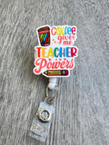 Coffee gives me Teacher powers badge, Teacher Badge Reel, teaching badge reel, student aid badge reel, student faculty badge reel, admin