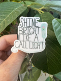 Shine bright like a call light Badge Reel, Nurse Badge, Student Nurse, ID badge, ER nurse, Office ID holder, Triage Nurse Badge,