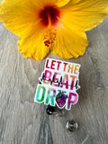 Let the beat drop badge, Heart Retractable Badge Reel, Anatomy ID Holder, RN, cicu, Cardiology Nurse, Cardiac Badge Reel, cardiologist