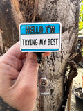 Hello I’m trying mg best Badge, Mental Health Badge, Student ID badge, Teacher Badge, Nurse Badge, RN Badge, You matter badge