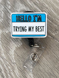 Hello I’m trying mg best Badge, Mental Health Badge, Student ID badge, Teacher Badge, Nurse Badge, RN Badge, You matter badge