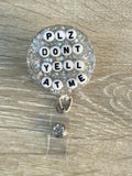 Please don’t yell at me Badge Reel, Custom Badge Reel, Custom Name Tag, Custom Nurse Badge, Worker Badge, Teacher Badge, mental health month